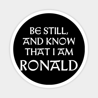 Be Still And Know That I Am Ronald Magnet